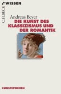 Die Kunst des Klassizismus und der Romantik.