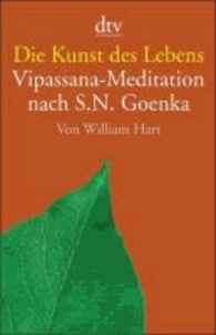 Die Kunst des Lebens - Vipassana-Meditation nach S. N. Goenka.