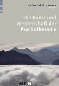 Die Kunst und Wissenschaft der Psychotherapie.