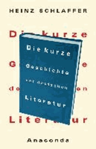 Die kurze Geschichte der deutschen Literatur.