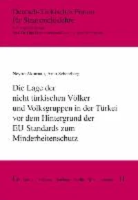 Die Lage der nicht türkischen Völker und Volksgruppen in der Türkei vor dem Hintergrund der EU-Standards zum Minderheitenschutz