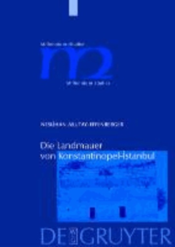 Die Landmauer von Konstantinopel-Istanbul - Historisch-topographische und baugeschichtliche Untersuchungen.