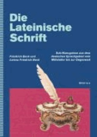 Die Lateinische Schrift - Schriftzeugnisse aus dem deutschen Sprachgebiet vom Mittelalter bis zur Gegenwart.
