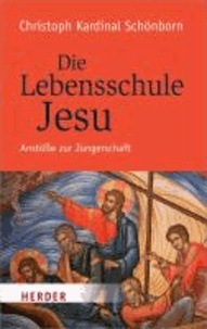 Die Lebensschule Jesu - Anstöße zur Jüngerschaft.