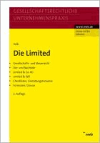 Die Limited - Gesellschafts- und Steuerrecht. Vor- und Nachteile. Limited & Co. KG. Limited & Still. Checklisten, Gestaltungshinweise. Formulare, Glossar.