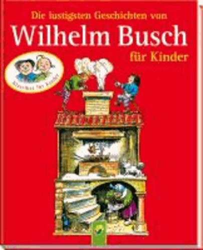 Die lustigsten Geschichten von Wilhelm Busch für Kinder.