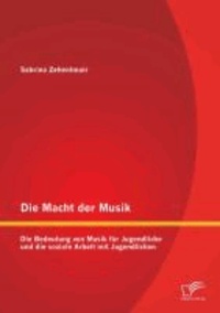 Die Macht der Musik: Die Bedeutung von Musik für Jugendliche und die soziale Arbeit mit Jugendlichen.