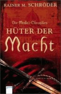 Die Medici-Chroniken 01. Hüter der Macht.