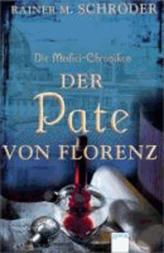 Die Medici-Chroniken 02. Der Pate von Florenz.