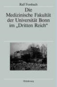 Die Medizinische Fakultät der Universität Bonn im "Dritten Reich".