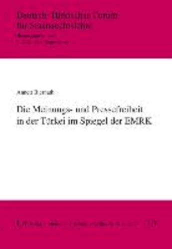 Die Meinungs- und Pressefreiheit in der Türkei im Spiegel der EMRK.