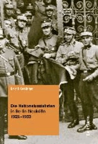 Die Nationalsozialisten in Berlin-Neukölln 1925-1933.