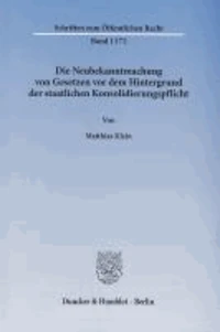 Die Neubekanntmachung von Gesetzen vor dem Hintergrund der staatlichen Konsolidierungspflicht