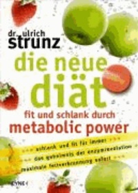 Die neue Diät - Fit und schlank durch Metabolic Power.