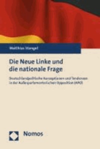 Die Neue Linke und die nationale Frage - Deutschlandpolitische Konzeptionen und Tendenzen in der Außerparlamentarischen Opposition (APO).