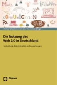 Die Nutzung des Web 2.0 in Deutschland - Verbreitung, Determinanten und Auswirkungen.