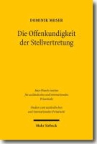Die Offenkundigkeit der Stellvertretung - Eine Untersuchung zum deutschen und englischen Recht sowie zu den internationalen Regelungsmodellen.