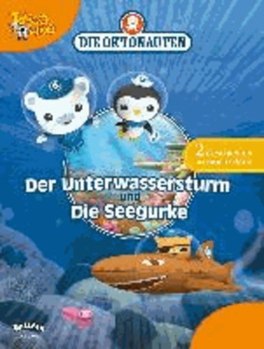 Die Oktonauten - Der Unterwasserseesturm und Die Seegurke - Zwei Geschichten in einem Band.