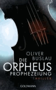 Die Orpheus-Prophezeiung.