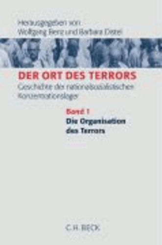 Die Ort des Terrors - Geschichte der nationalsozialistischen Konzentrationslager. Band 1: Die Organisation des Terrors.