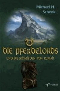 Die Pferdelords 11 und die Schmieden von Rumak