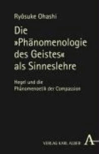 Die "Phaenomenologie des Geistes" als Sinneslehre - Hegel und die Phänomenoetik der Compassion.