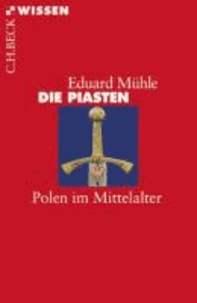 Die Piasten - Polen im Mittelalter.