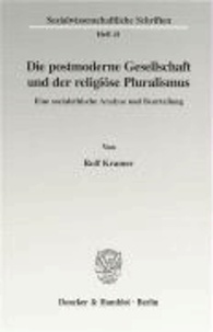 Die postmoderne Gesellschaft und der religiöse Pluralismus - Eine sozialethische Analyse und Beurteilung.