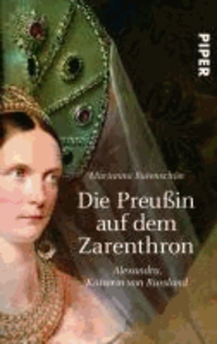 Die Preußin auf dem Zarenthron - Alexandra Kaiserin von Russland.
