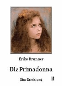 Die Primadonna - Eine Erzählung.