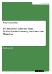 Die Prinzessin küsst den Prinz. Deklinationsunterlassung bei schwachen Maskulina.