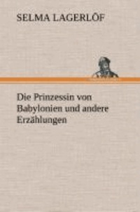 Die Prinzessin von Babylonien und andere Erzählungen.