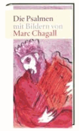 Die Psalmen - mit Bildern von Marc Chagall.