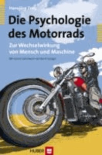 Die Psychologie des Motorrads - Zur Wechselwirkung von Mensch und Maschine.