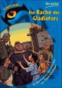 Die Rache des Gladiators - Ein Abenteuer aus dem Alten Rom.