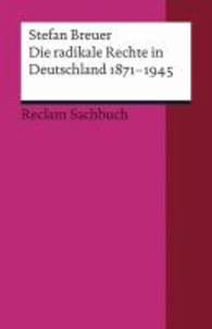 Die radikale Rechte in Deutschland 1871-1945 - Eine politische Ideengeschichte.