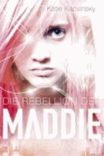 Die Rebellion der Maddie Freeman.