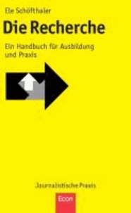 Die Recherche - Ein Handbuch für Ausbildung und Praxis.