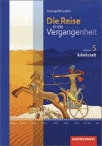 Die Reise in die Vergangenheit 5. Arbeitsheft. Sachsen - Ausgabe 2012.