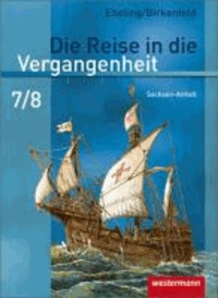 Die Reise in die Vergangenheit 7/8. Schülerband. Sachsen-Anhalt - Ausgabe 2010.