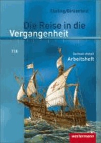 Die Reise in die Vergangenheit 7/8. Arbeitsheft. Sachsen-Anhalt - Ausgabe 2010.
