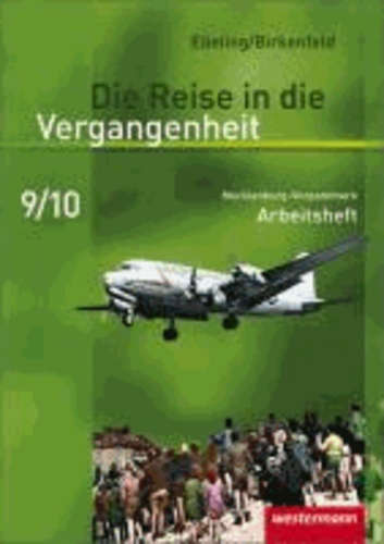 Die Reise in die Vergangenheit 9/10- Arbeitsheft. Mecklenburg-Vorpommern - Ausgabe 2008.