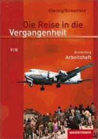Die Reise in die Vergangenheit 9/10. Arbeitsheft. Brandenburg - Ausgabe 2008.