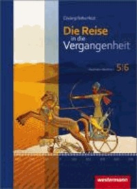 Die Reise in die Vergangenheit. 5./6. Schuljahr. Schülerband 1 . Nordrhein-Westfalen - Ausgabe 2012.