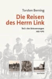 Die Reisen des Herrn Link - Teil 1 der Erinnerungen (1955-1965).