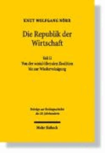 Die Republik der Wirtschaft - Recht, Wirtschaft und Staat in der Geschichte WestdeutschlandsTeil II: Von der sozial-liberalen Koalition bis zur Wiedervereinigung.