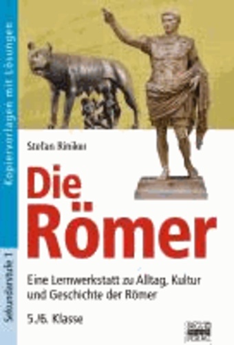 Die Römer - Eine Lernwerkstatt zu Alltag, Kultur und Geschichte der Römer - 5./6. Klasse.