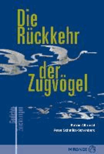 Die Rückkehr der Zugvögel - Gedichte und Zeichnungen.