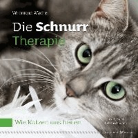 Die Schnurr-Therapie - Wie Katzen uns heilen.