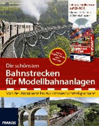 Die schönsten Bahnstrecken für Modellbahnanlagen - Von der Arosabahn bis zur Zittauer Schmalspurbahn.